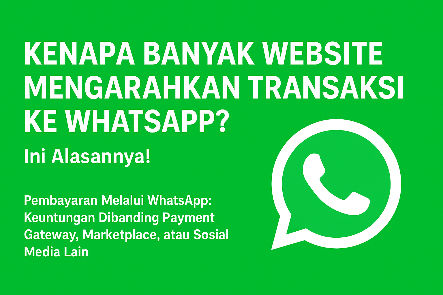Kenapa Banyak Website Mengarahkan Transaksi ke WhatsApp?